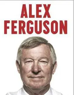 Šport Alex Ferguson - My Autobiography - Alex Ferguson