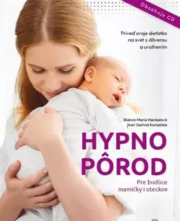 Alternatívna medicína - ostatné Hypnopôrod + CD - Bianca Maria Heinkelová