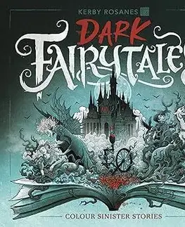 Maľovanky pre dospelých Dark Fairytales - Kerby Rosanes