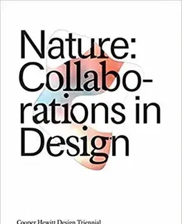 Dizajn, úžitkové umenie, móda Nature - Collaborations in Design - Kolektív autorov