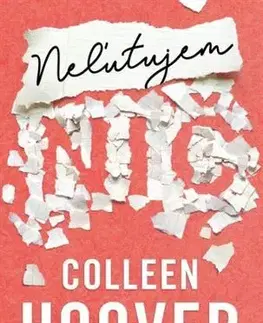 Romantická beletria Neľutujem nič - Colleen Hooverová