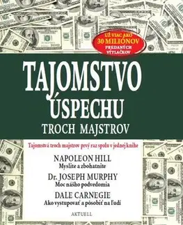 Rozvoj osobnosti Tajomstvo úspechu troch majstrov - Napoleon Hill,Joseph Murphy,Dale Carnegie