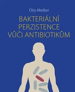 E-knihy Bakteriální perzistence vůči antibiotikům - Oto Melter