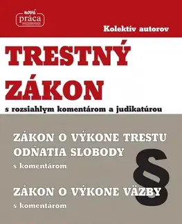 Trestné právo Trestný zákon s rozsiahlym komentárom a judikatúrou platný od 1.marca 2020 - Kolektív autorov