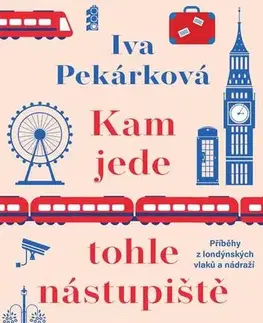 Humor a satira Kam jede tohle nástupiště - Iva Pekárková