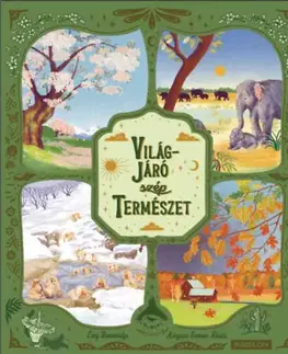 Príroda Világjáró szép természet - Lucy Brownridge,Sára Márialigeti