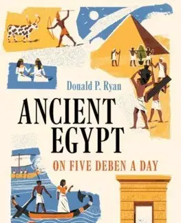 Starovek Ancient Egypt on Five Deben a Day - Donald P. Ryan