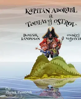 Dobrodružstvo, napätie, western Témbr Kapitán Adorabl a Toulavý ostrov