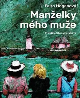 Romantická beletria Manželky mého muže - Faith Hogan