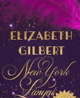 Romantická beletria New York lányai - Gilbert Elizabeth,Szilvia Mohai