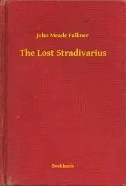 Svetová beletria The Lost Stradivarius - John Meade Falkner