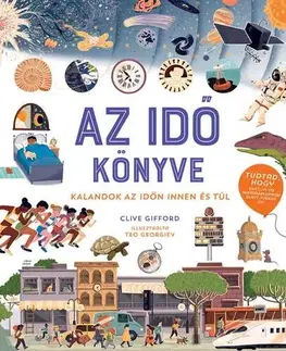 Encyklopédie pre deti a mládež - ostatné Az idő könyve - Clive Gifford,Sára Márialigeti
