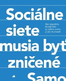Fejtóny, rozhovory, reportáže Sociálne siete musia byť zničené - Samo Marec