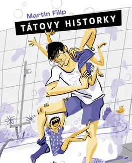 Novely, poviedky, antológie Tátovy historky aneb Můžeš prosím vykoupat děti? - Martin Filip