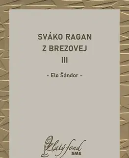 Romantická beletria Sváko Ragan z Brezovej III - Elo Šándor