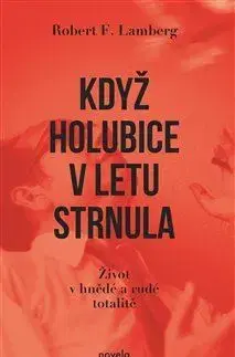 Biografie - ostatné Když holubice v letu strnula - Robert F. Lamberg