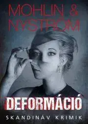 Detektívky, trilery, horory Deformáció - Peter Mohlin,Peter Nyström