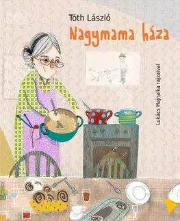 Básničky a hádanky pre deti Nagymama háza - László Tóth