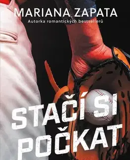 Romantická beletria Stačí si počkat - Mariana Zapata,Romana Bičíková