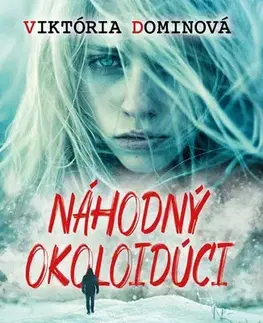 Slovenská beletria Náhodný okoloidúci - Viktória Dominová