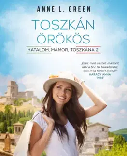 Romantická beletria Hatalom, mámor, Toszkána 2: Toszkán örökös - Anne L. Green