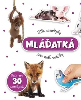 Nalepovačky, vystrihovačky, skladačky Veľké samolepky pre malé ručičky - Mláďatká