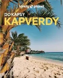 Sprievodcovia, mapy - ostatné Kapverdy do kapsy - Lonely Planet