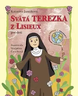 Náboženská literatúra pre deti Svätá Terezka z Lisieux pre deti - Katarína Jantáková