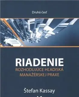 Manažment Riadenie rozhodujúce hľadiská manažérskej praxe 2. časť - Štefan Kassay