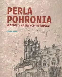 Historické pamiatky, hrady a zámky Perla Pohronia - Viera Peťková