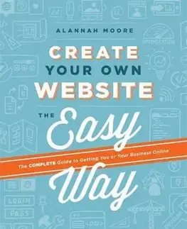 Programovanie, tvorba www stránok Create Your Own Website the Easy Way - Alannah Moore