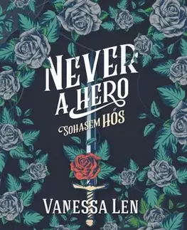 Fantasy, upíri Never a Hero - Sohasem hős - Vanessa Len