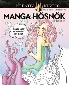 Maľovanky pre dospelých Manga hősnők - Színezőkönyv