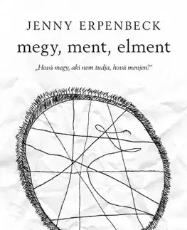 Svetová beletria Megy, ment, elment - Jenny Erpenbeck