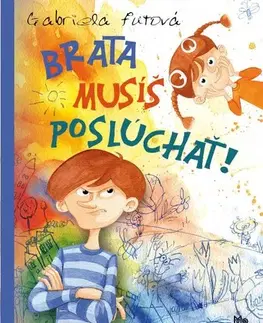 Pre deti a mládež - ostatné Brata musíš poslúchať! 3. vydanie - Gabriela Futová,Miroslav Regitko