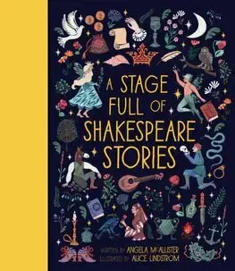 Pre deti a mládež - ostatné A Stage Full of Shakespeare Stories - Angela McAllister,Alice Lindstrom