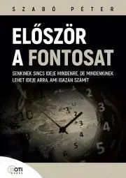 Rozvoj osobnosti Először a fontosat - Szabó Péter (motivációs előadó)