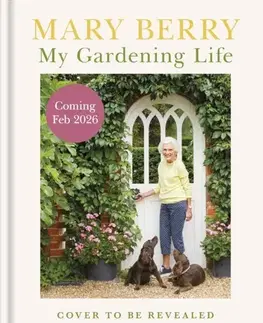 Biografie - Životopisy My Gardening Life - Mary Berryová