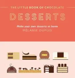 Sladká kuchyňa The Little Book of Chocolate: Desserts - Melanie Dupuis