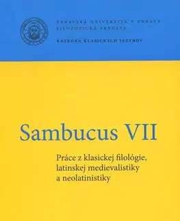 Eseje, úvahy, štúdie Sambucus VII. - Práce z klasickej filológie, latinskej medievalistiky a neolatinistiky - Daniel Škoviera