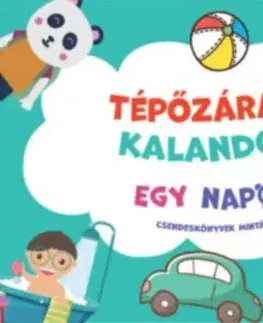 Nalepovačky, vystrihovačky, skladačky Tépőzáras kalandok - Egy napom