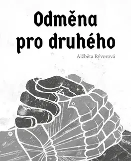 Historické romány Odměna pro druhého - Alžběta Rývorová