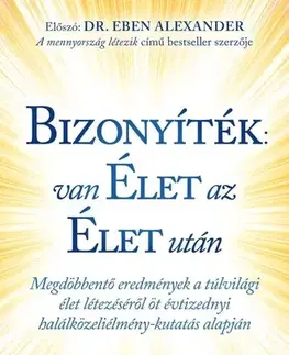 Odborná a náučná literatúra - ostatné Bizonyíték: van élet az élet után - Raymond A. Moody,Paul Perry