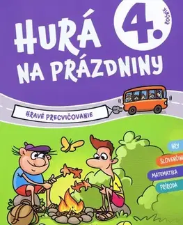 Učebnice pre ZŠ - ostatné Hurá na prázdniny 4. trieda - hravé precvičovanie - Kolektív autorov
