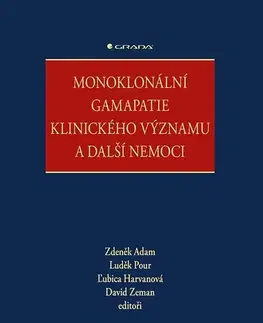 Medicína - ostatné Monoklonální gamapatie klinického významu a další nemoci - Kolektív autorov
