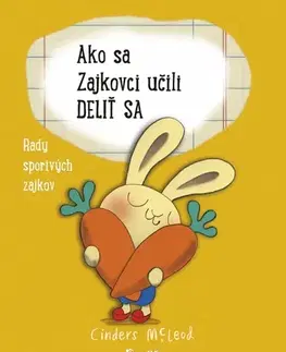 Pre deti a mládež - ostatné Ako sa Zajkovci učili deliť sa - Cinders McLeodová,Danka Jacečková