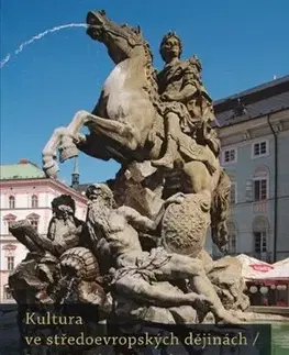 Slovenské a české dejiny Kultura ve středoevropských dějinách - Tomáš Knoz,Jiří Lach