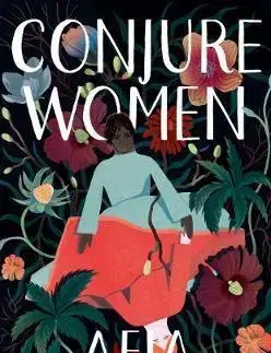 Cudzojazyčná literatúra Conjure Women - Afia Atakora