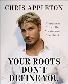 Motivačná literatúra Your Roots Don't Define You - Chris Appleton