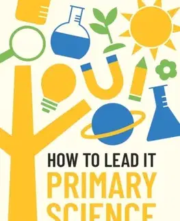 Učebnice, slovníky How to Lead it: Primary Science - Jon Hutchinson,Kirsty Simkin